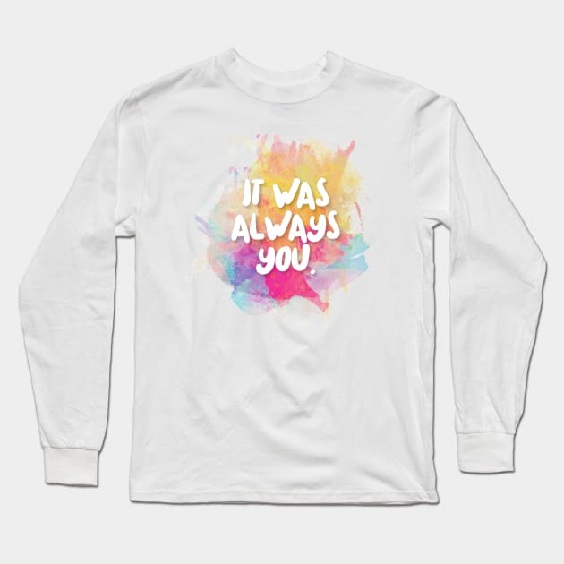 It Was Always You. Long Sleeve T-Shirt by DankFutura